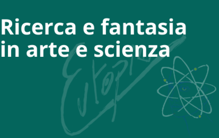Ricerca e fantasia in arte e scienza